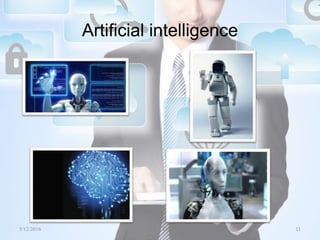 Artificial intelligence
5/12/2016 11Saurabh Tiwari
 