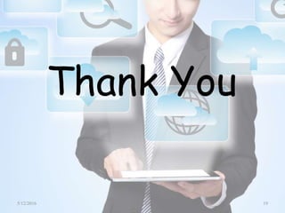 Thank You
5/12/2016 19Saurabh Tiwari
 