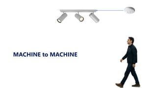 MACHINE to MACHINE
 