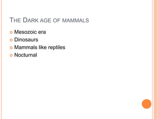 Evolution of mammamls | PPTX