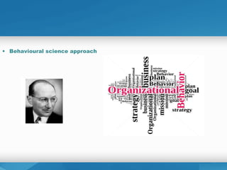 • Behavioural science approach
 