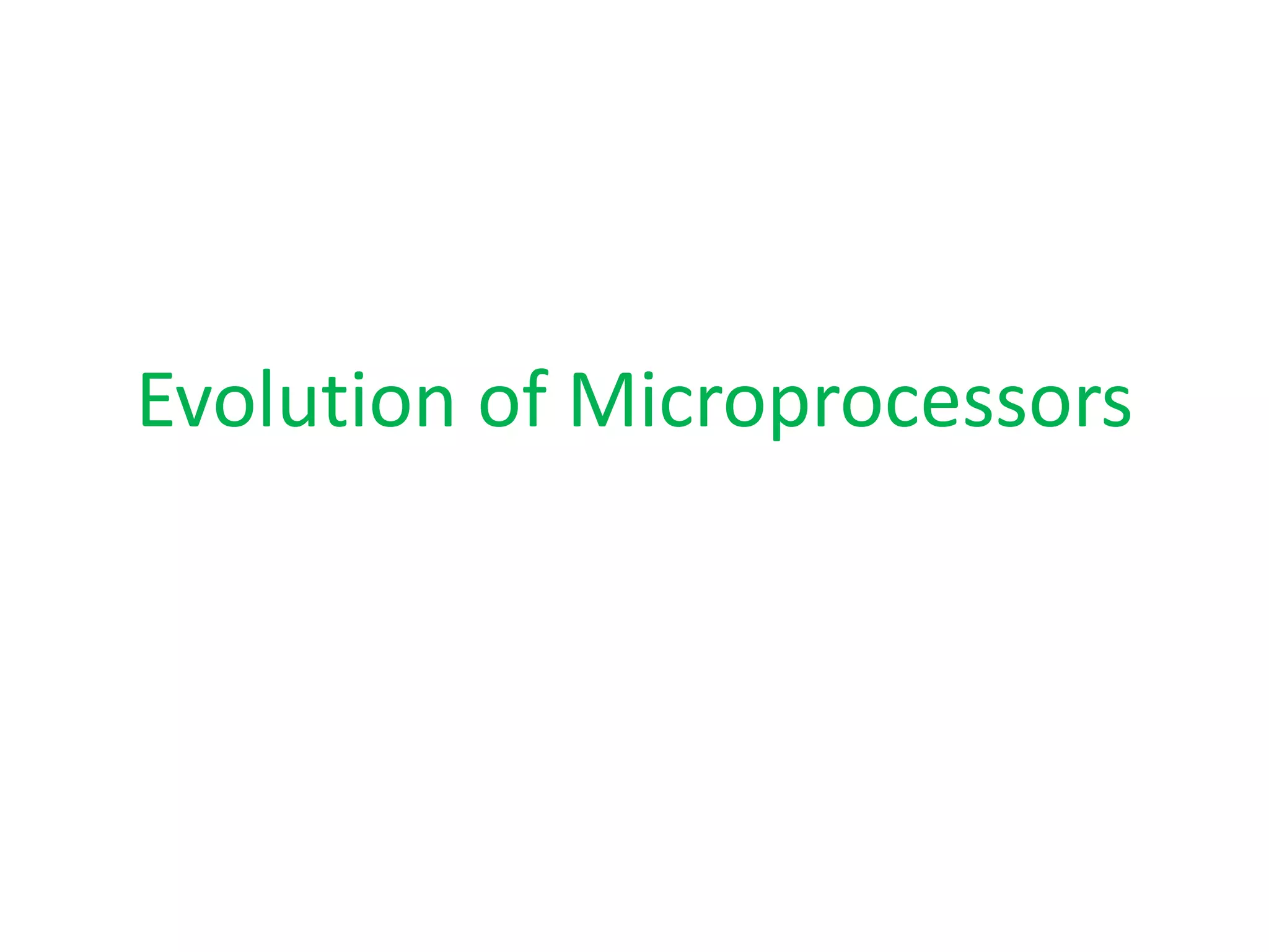Evolution of Microprocessors
 