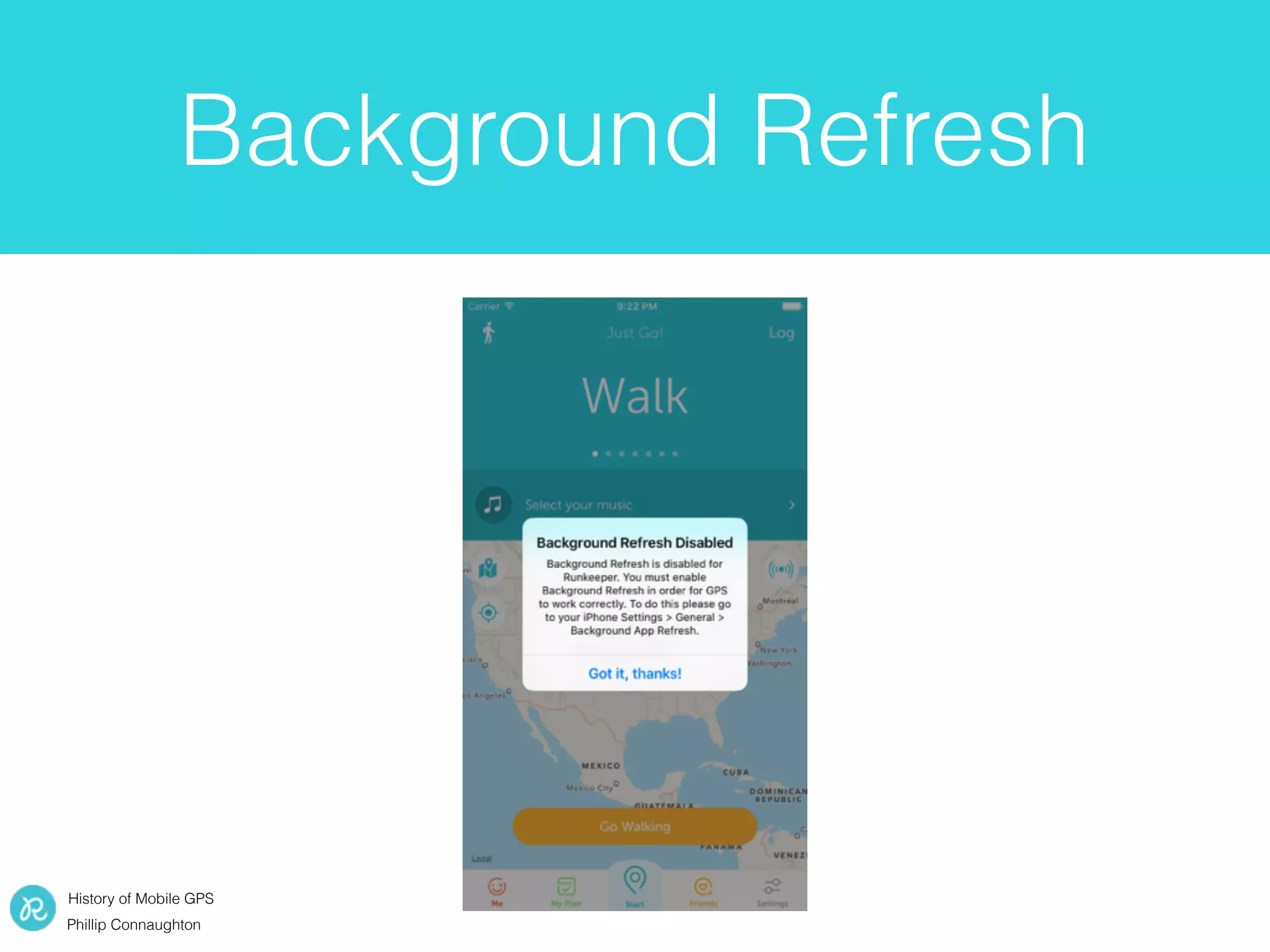 History of Mobile GPS
Phillip Connaughton
Background Refresh
 