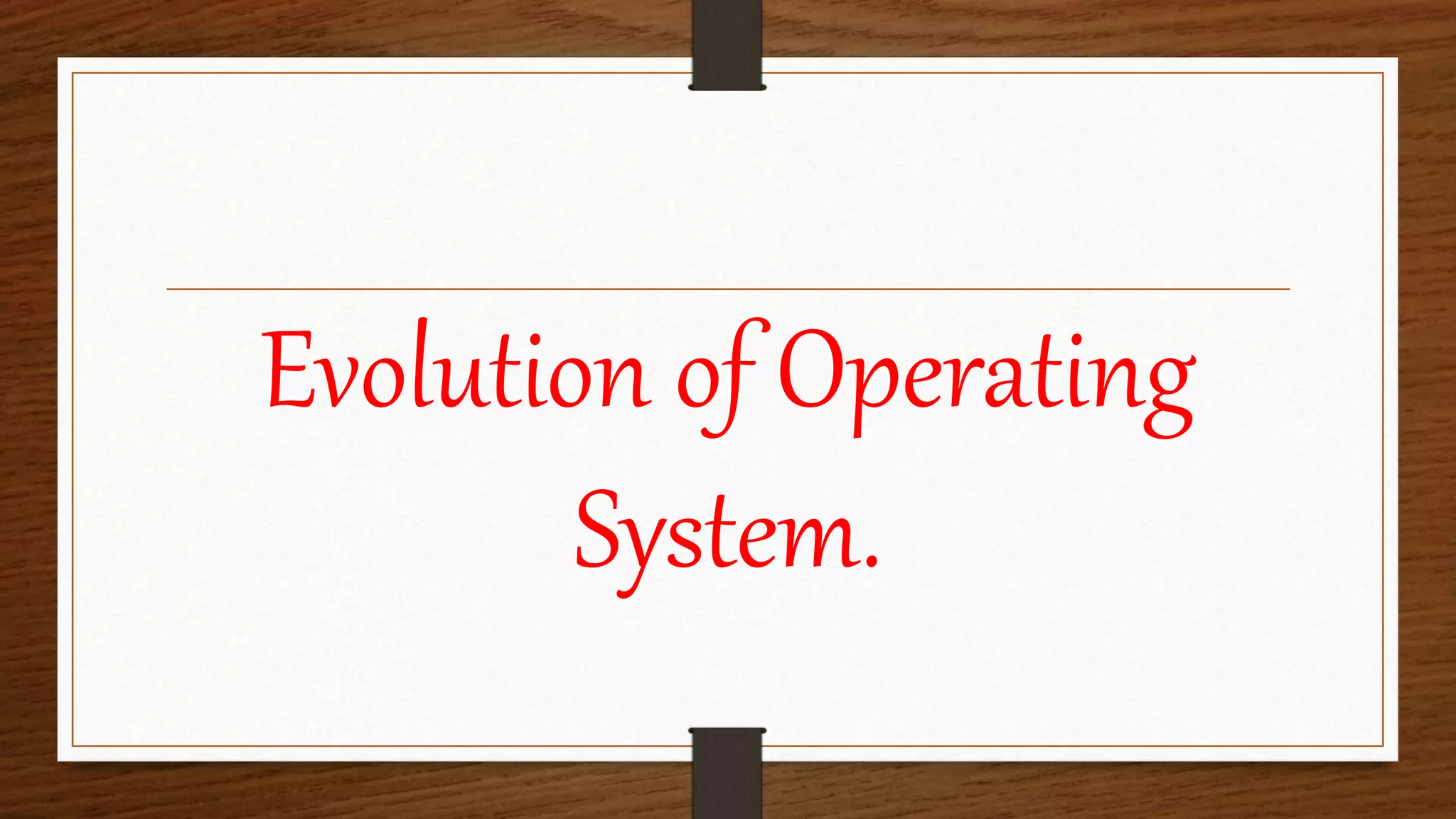 Evolution of operating system | PPTX | Operating Systems | Computer ...