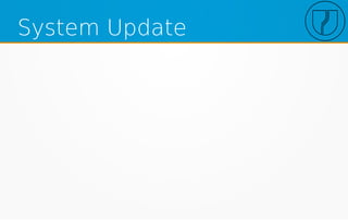 System Update
 