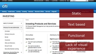 Text based
Static
Lack of visual
experience
Functional
 