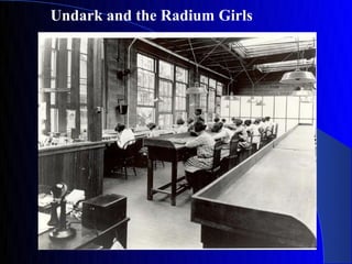 Undark and the Radium Girls
 