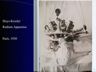 Sluys-Kessler
Radium Apparatus


Paris. 1930
 