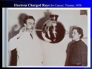 Electron Charged Rays for Cancer, Vienna, 1938
 