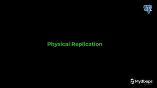 Evolution of Replication in PostgreSQL - Mydbops | PDF