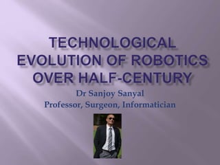 Dr Sanjoy Sanyal
Professor, Surgeon, Informatician
 