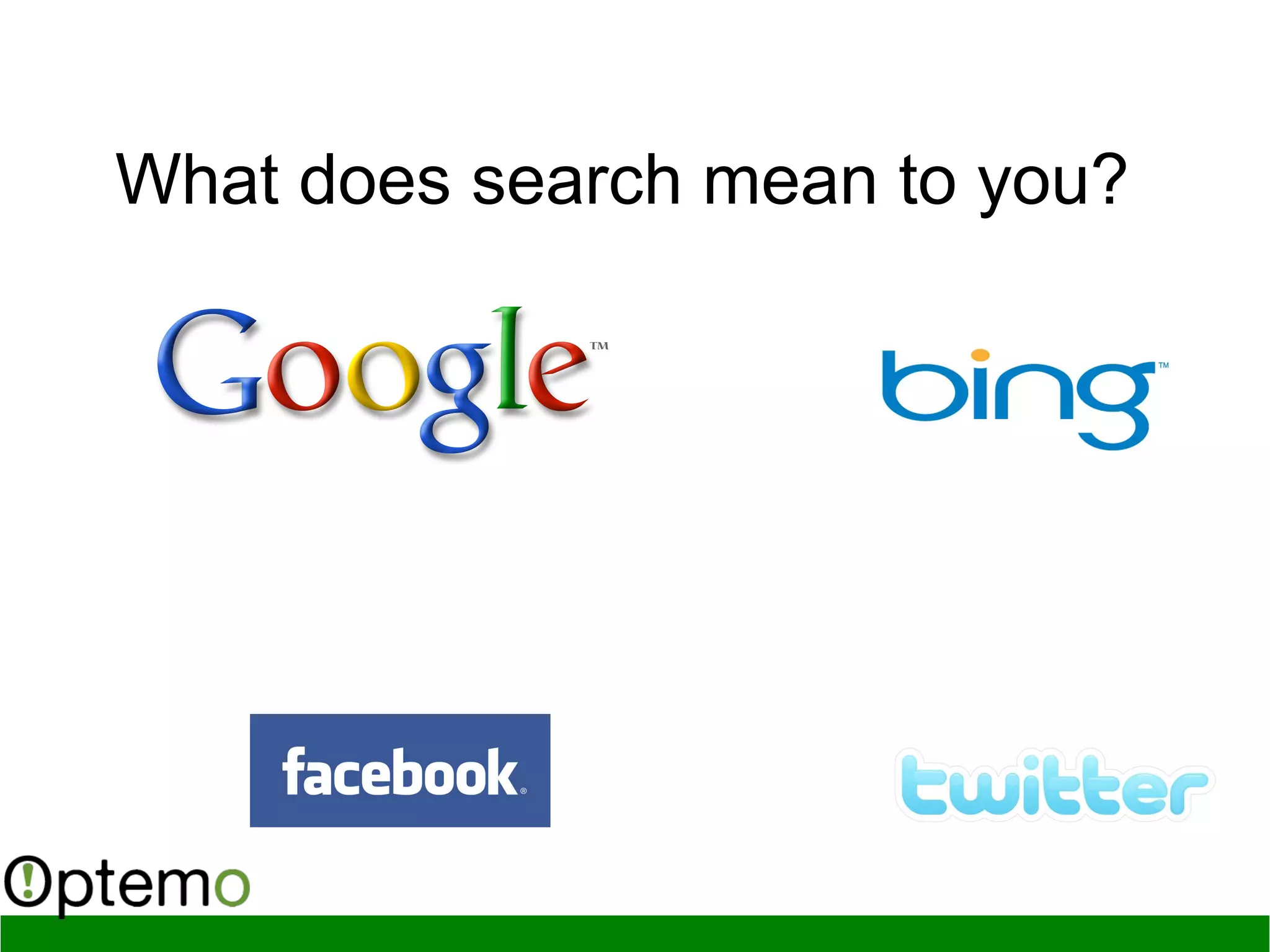 What does search mean to you?
 