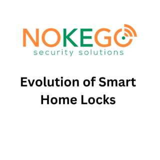 Evolution of Smart
Home Locks
 
