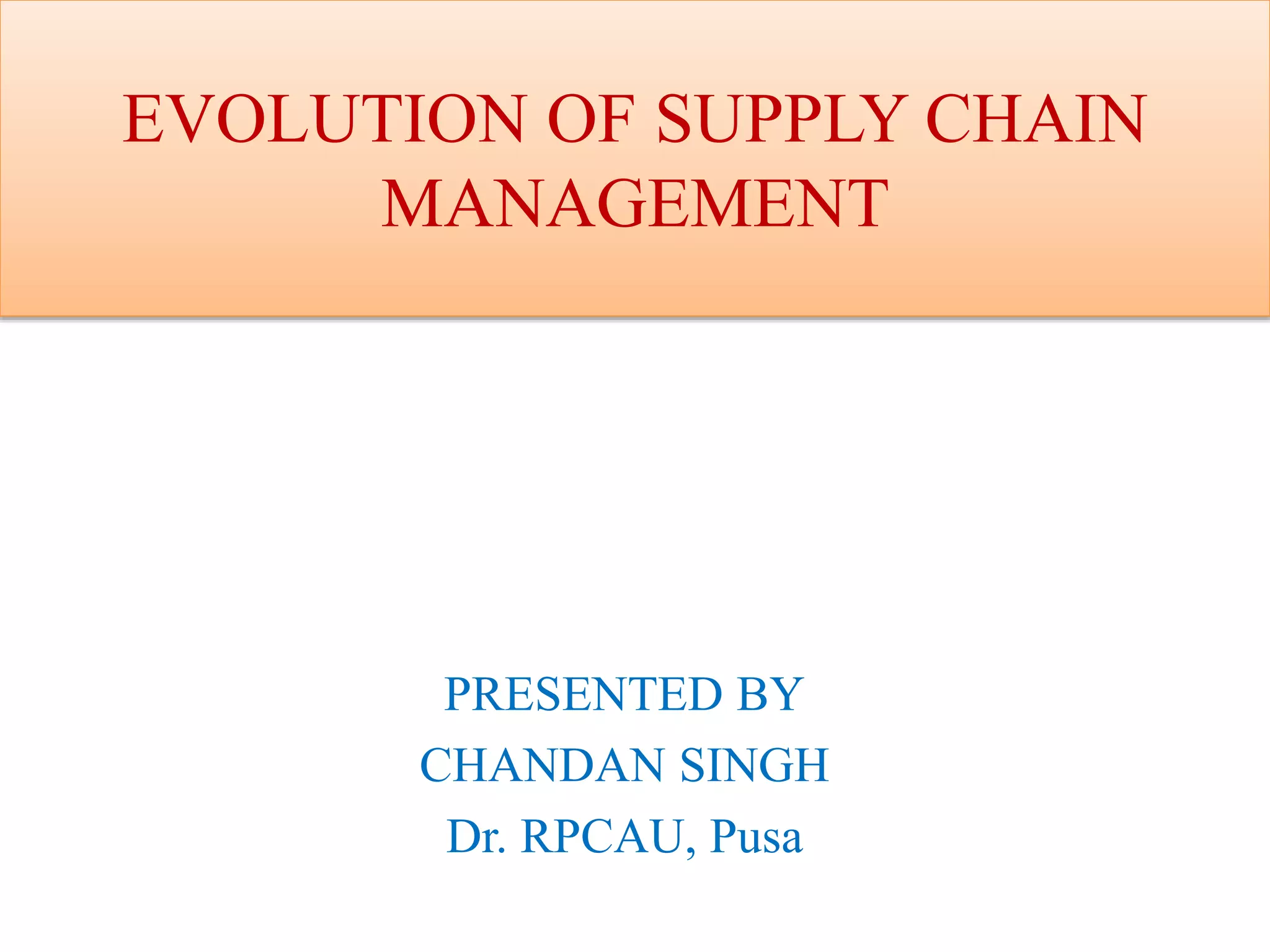Evolution of supply chain management | PPTX