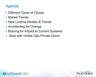 • Different Types of Clouds
• Market Trends
• New License Models & Trends
• Architecting for Change
• Bracing for Impact to Current Systems
• Start with Visible Ops Private Cloud
Agenda
 