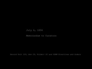 July 6, 1894

               Memorandum to Curators




Record Unit 105, Box 29, Folder: SI and USNM Directives and Orders
 