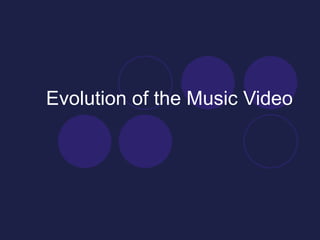 Evolution of the Music Video 