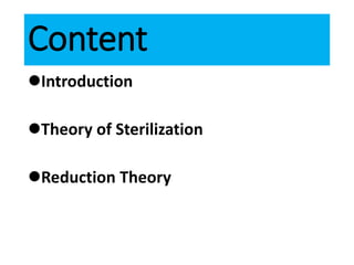 Content
Introduction
Theory of Sterilization
Reduction Theory
 