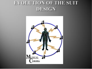 Evolution of the suit design