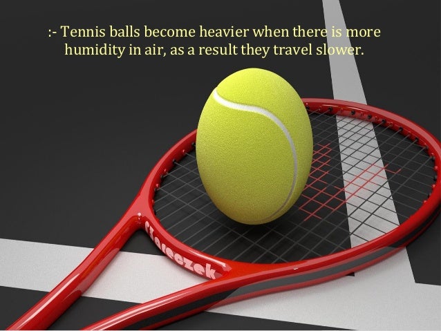 Image result for humidity tennis ball