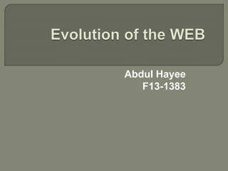 Abdul Hayee
F13-1383
 