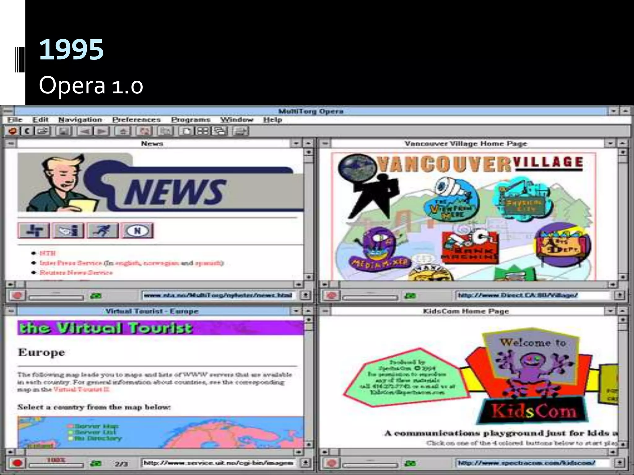 1995
Opera 1.0
 