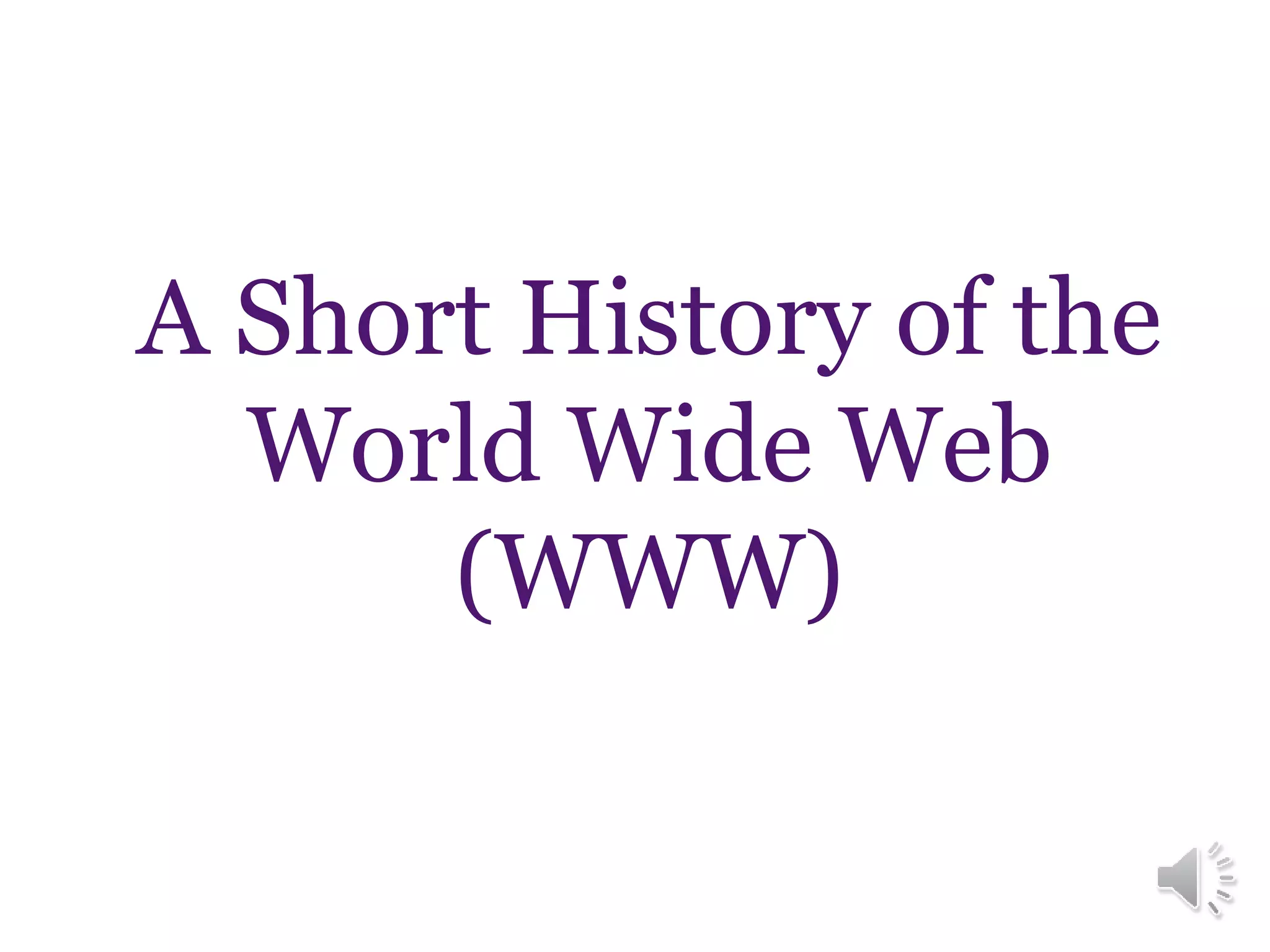 Evolution Of The World Wide Web Ppt Evolution Of The World Wide Web Ppt