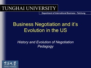 Business Negotiation and it’s Evolution in the US History and Evolution of Negotiation Pedagogy 
