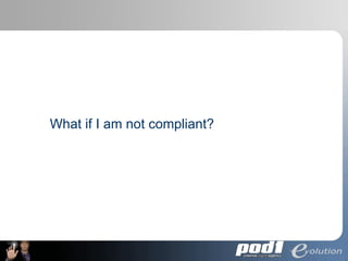 What if I am not compliant? 