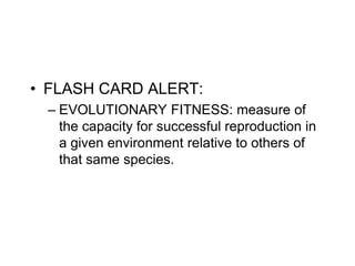 Random Mutation: Can be advantageous (adaptation) neutral, or maladaptive Adaptation: characteristics that increase the potential of an organism to successfully reproduce in a specified environment Adaptations are characteristics that increase an individual's evolutionary fitness.