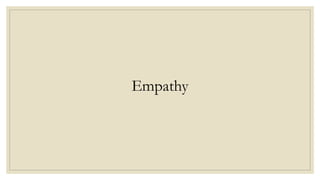 Empathy
 