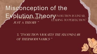 Misconception of the
Evolution Theory
 