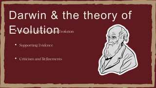 •
•
•
Darwin & the theory of
Evolution
 
