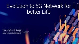 | 2021-12-03 | Public | Page 1 of 16
Evolution to 5G Network for
better Life
Thura Hatim Al-Juboori
Network Performance and evolution lead MELA
Market Europe and Latin America
Thura Hatim Al-Juboori Ericsson 2021-12-03
 