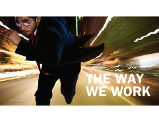 THE WAY
WE WORK
 