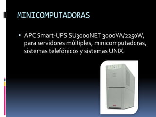 MINICOMPUTADORASAPC Smart-UPS SU3000NET 3000VA/2250W, para servidores múltiples, minicomputadoras, sistemas telefónicos y sistemas UNIX. 