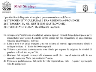 MAP Strategy
I punti salienti di questa strategia si possono così esemplificare:
1) ETEROGENEITA’ CULTURALE TRA REGIONI e/...