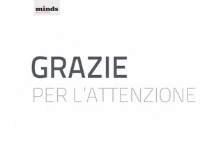 GRAZIE 
PER L’ATTENZIONE 
 