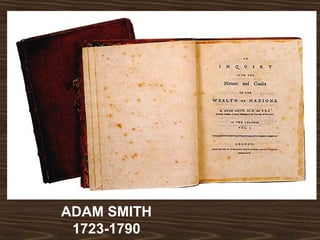 ADAM SMITH 
1723-1790 
 
