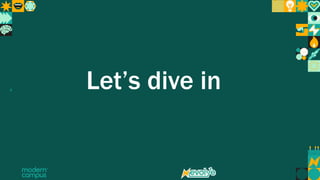 6
Let’s dive in
 
