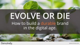 Evolve or Die: How Purpose and Authenticity are the Future of Brands