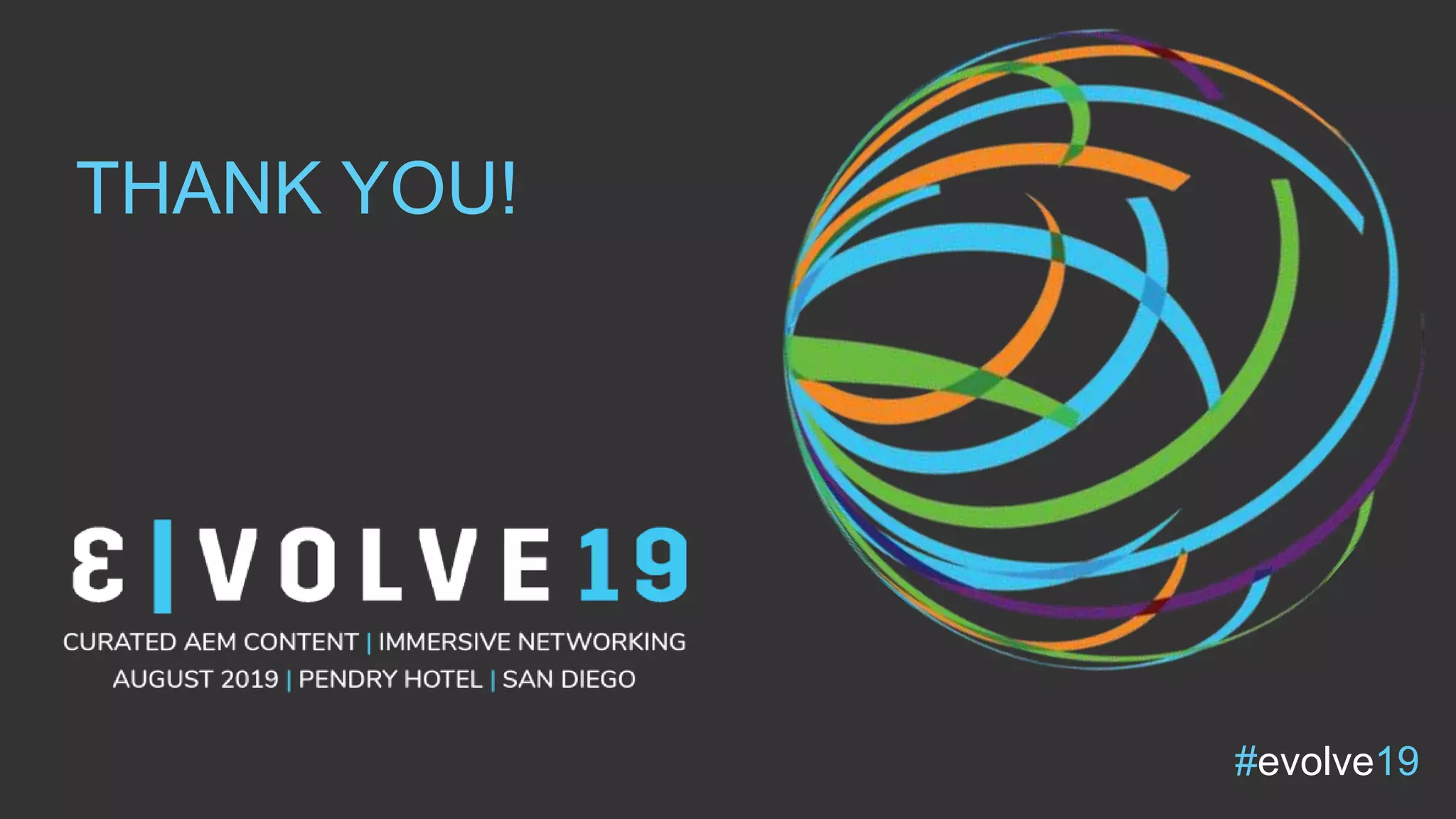 #evolve19
THANK YOU!
 