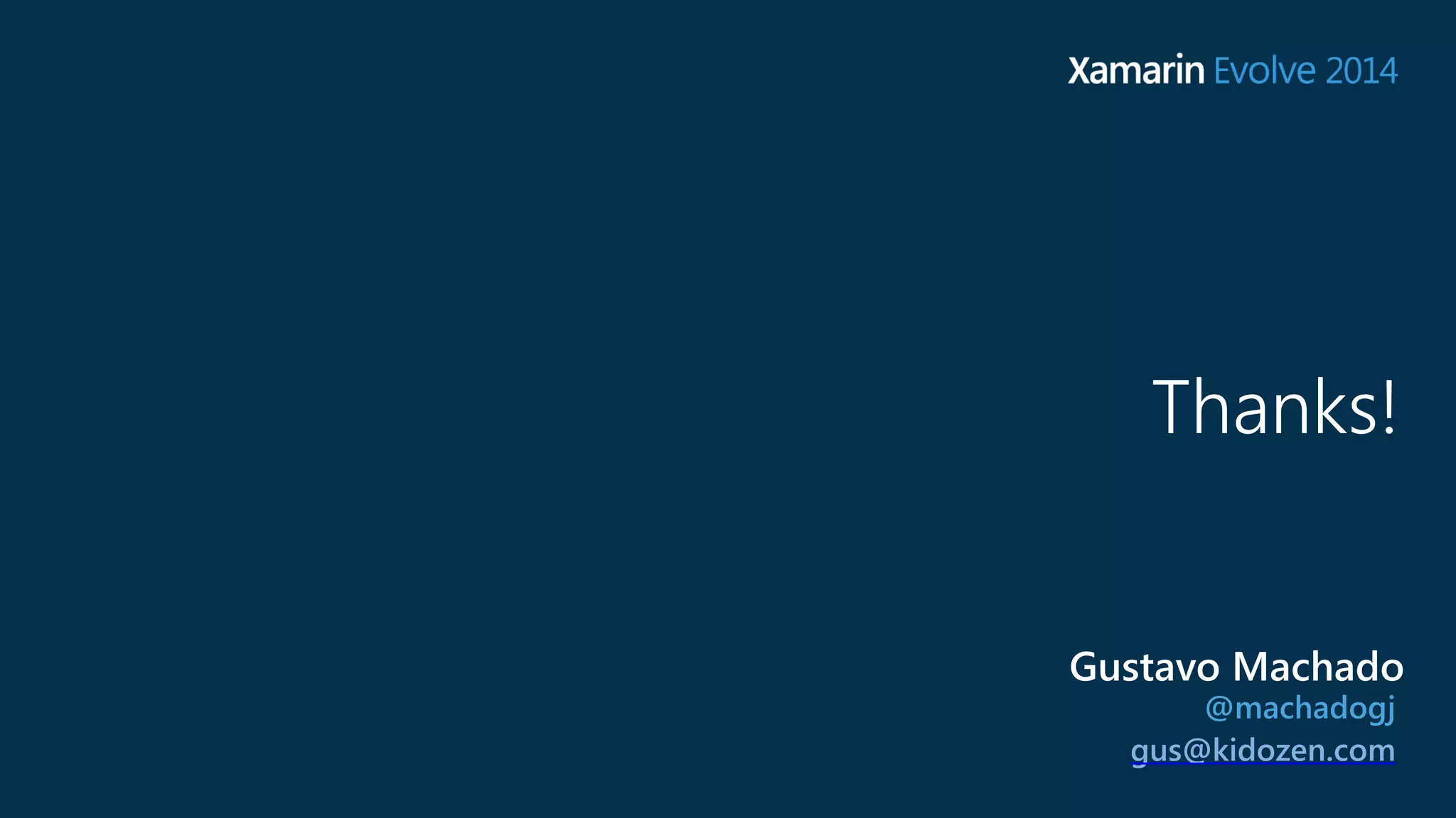Thanks! 
Gustavo Machado 
@machadogj 
gus@kidozen.com 
