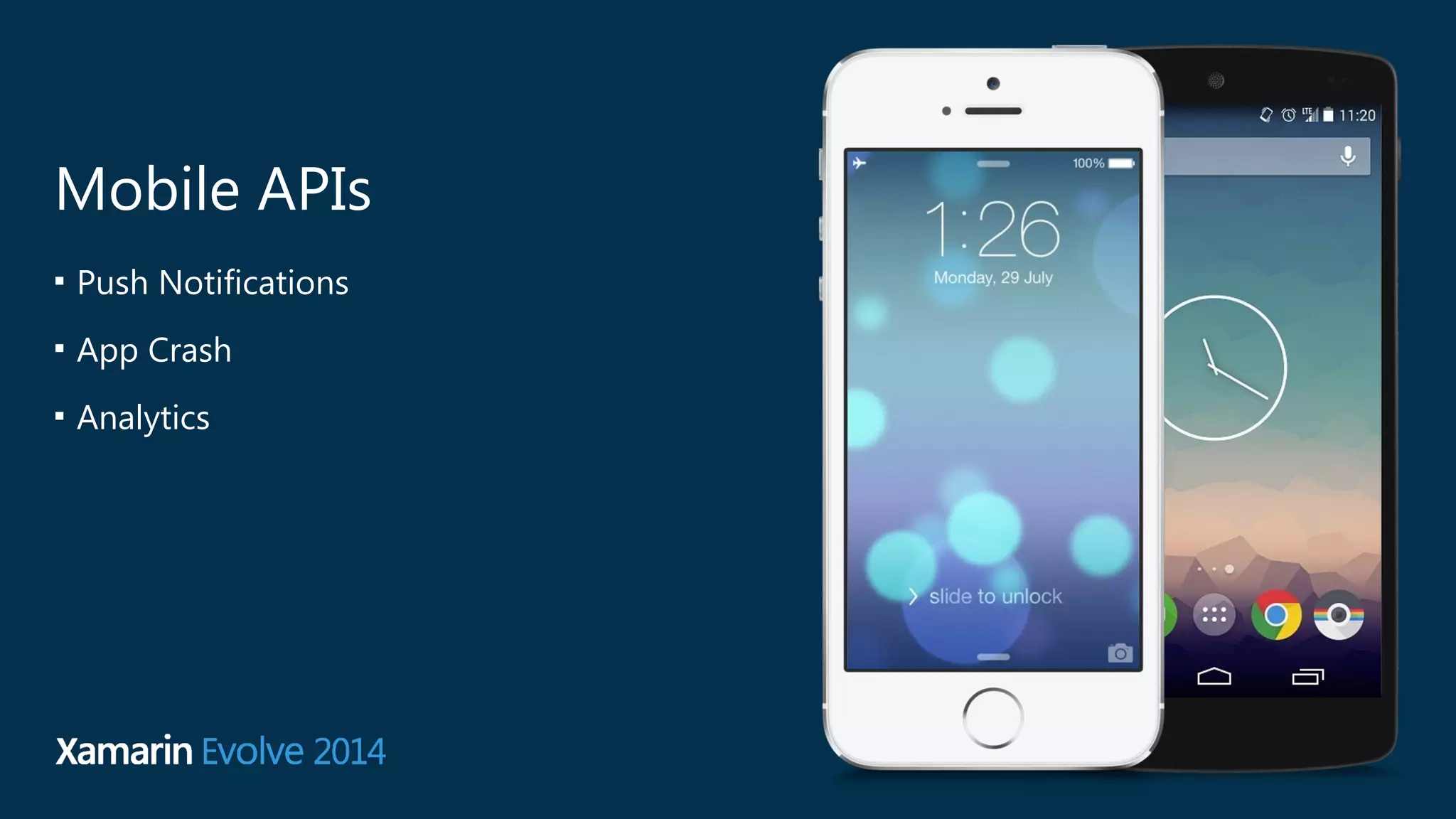 Mobile APIs 
■ Push Notifications 
■ App Crash 
■ Analytics 
 