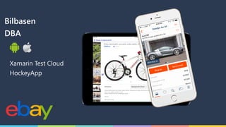 Bilbasen
DBA
Xamarin Test Cloud
HockeyApp
 