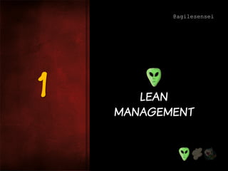LEAN
MANAGEMENT
1
@agilesensei
 