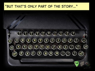 “but that’s only part of the story…”
 