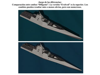 Juego de las diferencias: Comparación entre ambas “Diligente”. La versión “Evolved” es la superior. Los cambios pueden resultar más o menos obvios, pero son numerosos. 