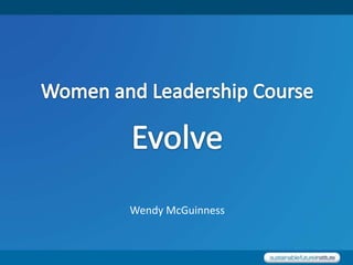Women and Leadership Course Evolve Wendy McGuinness 