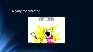 Ready for refactor
 